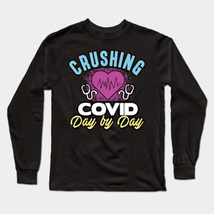 Crushing Covid Day By Day Long Sleeve T-Shirt